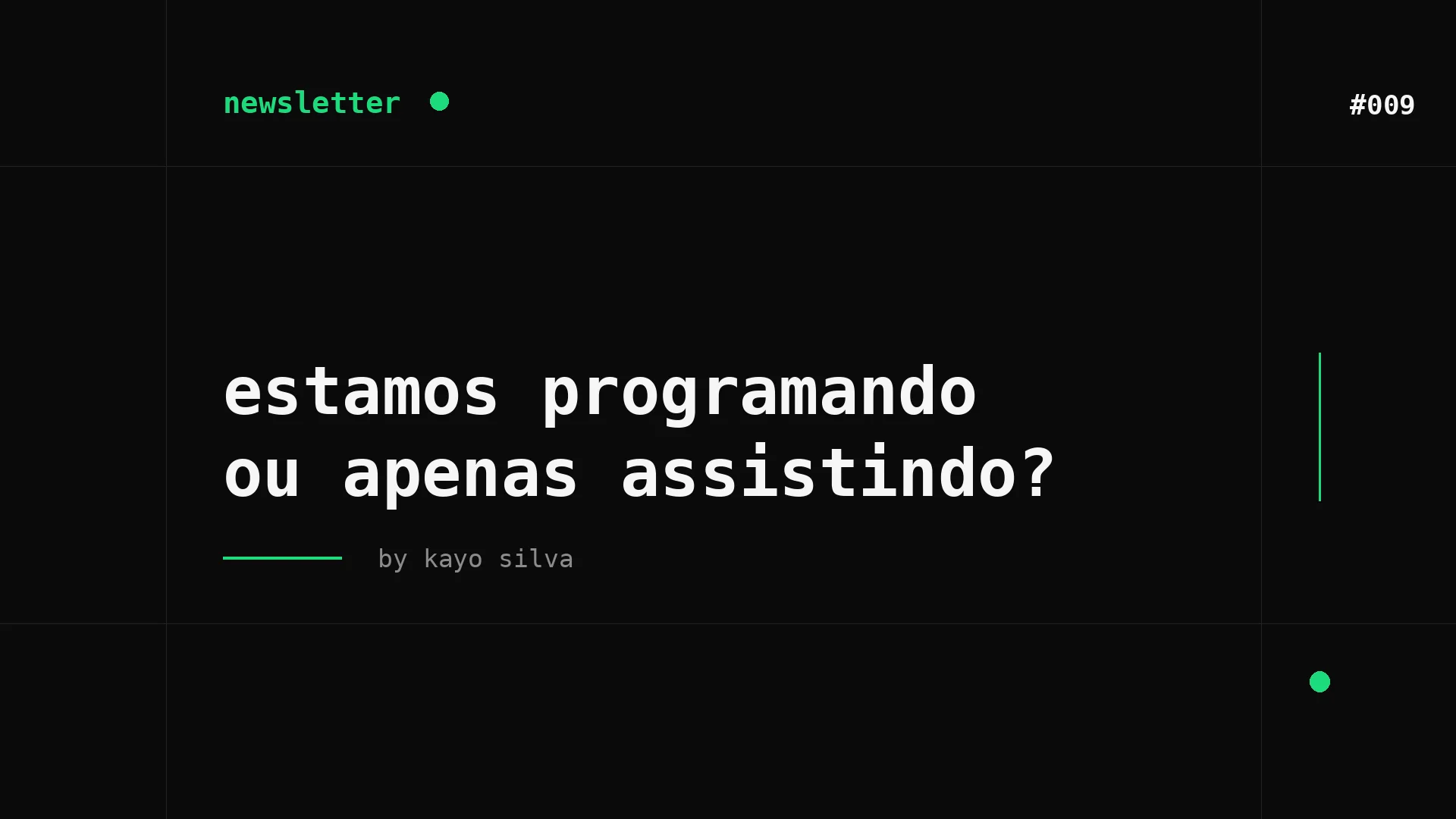 Estamos programando ou apenas assistindo?